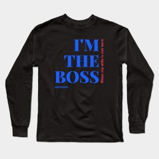 I'm the Boss Business Long Sleeve T-Shirt